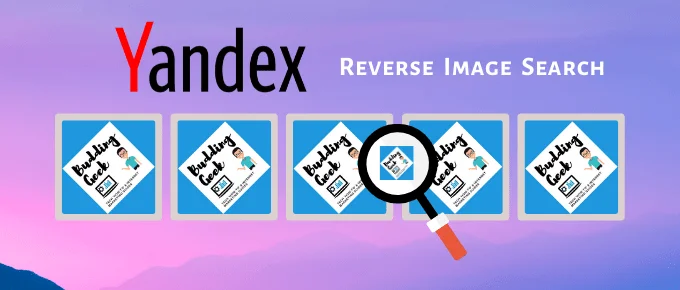 How Does Yandex Reverse Image Search Work? Detailed Guide