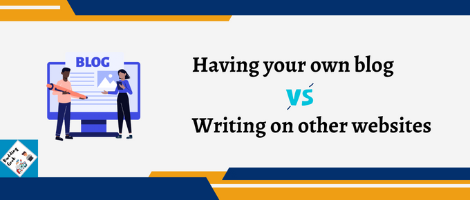 Having-your-own-blog-Vs.-Writing-on-other-websites-featured-image